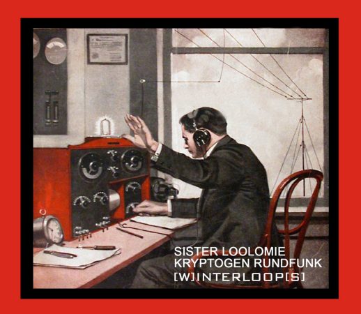 Sister Loolomie & Kryptogen Rundfunk "[W]interloop[s]"