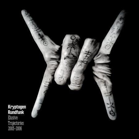 Kryptogen Rundfunk "Elusive Trajectories 2003​-​2006"