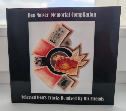 "Den Noiser Memorial Compilation: Selected Den's Tracks Remixed By His Friends" CD